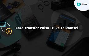 Bagaimana Cara Transfer Pulsa Dari Kartu 3 Ke Telkomsel